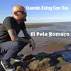 El Pela Romero - Cuando Estoy Con Vos - Single